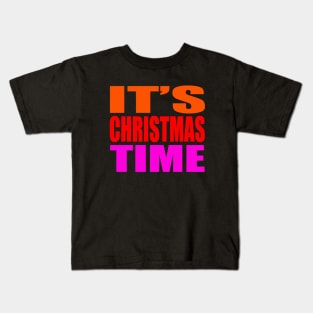 It's Christmas time Kids T-Shirt